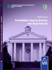 Buku Guru Pendidikan agama Kristen Dan Budi Pekerti Untuk SMP Kelas VII
