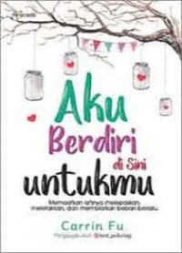 Aku Berdiri di Sini untukmu