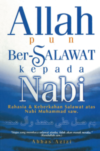 Image of Allah pun bersalawat kepada Nabi : Rahasia & keberkahan salawat atas Nabi Muhammad SAW