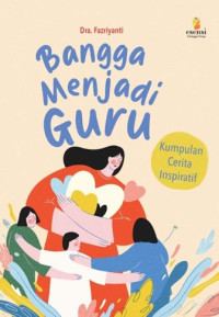 Image of Bangga menjadi guru : Kumpulan cerita inspiratif