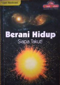 Berani hidup siapa takut !
