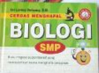Cerdas menghafal biologi SMP : Buku ringkas superintensif yang memudahkan kamu menghafal pelajaran