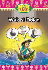 Image of Cerita Rakyat Daerah Riau : Wak Si Dolan