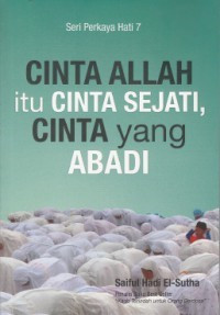 Seri Perkaya Hati 7 : Cinta Allah itu Cinta Sejati, Cinta yang Abadi