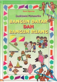 Ensiklomini matematika : bangun datar dan bangun ruang