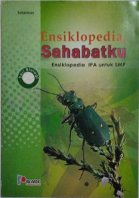 Ensiklopedia sahabatku : ensiklopedia ipa untuk smp