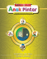 Ensiklopedia Anak Pintar Serial Jelajah Dunia Bersama Al Quran & Hadis : Ilmuwan Aku Bisa Seperti Mereka 2