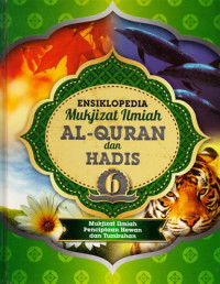 Ensiklopedia Mukjizat ilmiah alquran dan hadis 6 : mukjizat ilmiah penciptaan hewan dan tumbuhan