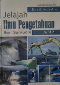 Ensiklopedia jelajah ilmu pengetahuan : seri samudra jilid 2
