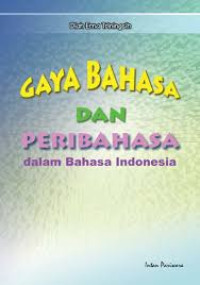 Gaya bahasa dan peribahasa dalam bahasa indonesia