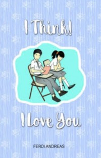 I Think! I Love You