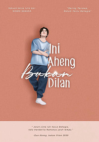 Ini aheng bukan dilan