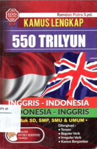 Image of Kamus Lengkap 550 Triliun : inggris-indonesia, indonesia-inggris