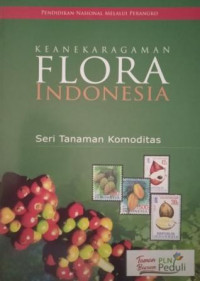 Keanekaragaman flora indonesia : seri tanaman komoditas