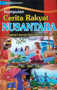 Image of Kumpulan cerita rakyat nusantara : Dongeng-legenda-fabel-mitos-epos