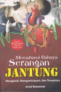 Image of Memahami bahaya serangan jantung mengenal, mengantisipasi dan terapinya