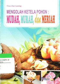 Image of Mengelola ketela pohon : mudah, murah, dan menarik