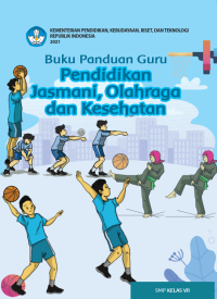Buku Panduan Guru Pendidikan Jasmani, Olahraga, dan Kesehatan Untuk SMP kelas VII