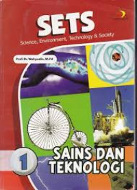 SETS : ( Science, environment, technology & society ) Sains dan teknologi 1