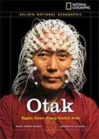 Image of Selidik Nasional Geografi: Otak, Bagian dalam Ruang Kontrol Tubuh Anda