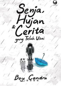 Image of Senja, Hujan Dan Cerita Yang Telah Usai