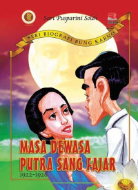 Image of Seri biografi bung karno : masa dewasa putra sang fajar 1922 - 1926