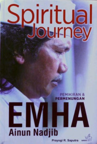 Spiritual Journey : Pemikiran dan permenungan Emha Ainun Nadjib