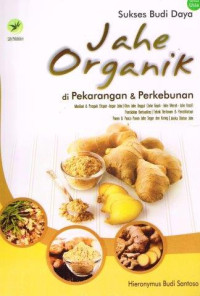 Image of Sukses budi daya jahe organik di pekarangan & perkebunan