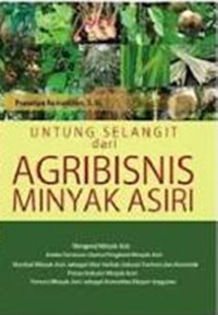 Image of Untung selangit dari agribisnis minyak asiri