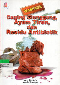 Image of Waspada : daging glonggong, ayam tiram dan residu antibiotik