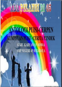 Antologi cerita pendek kumpulan cerita pendek guru-karyawan-siswa smp negeri 45 surabaya