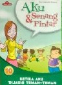 Aku senang dan pintar : Ketika aku dijauhi teman-teman