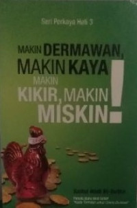 Seri Perkaya Hati 3 : Makin Dermawan Makin Kaya, Makin Kikir Makin Miskin