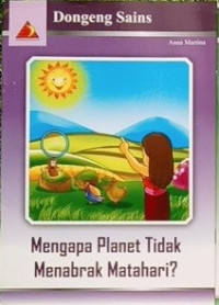 Dongeng Sains : mengapa planet tidak menabrak matahari ?