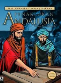 Seri membuka gerbang dakwah : Penaklukan Andalusia