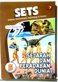 SETS : ( sciene, enviroment, Technology & society ) sejarah dan peradaban dunia 5